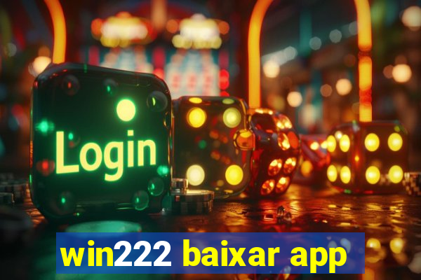 win222 baixar app